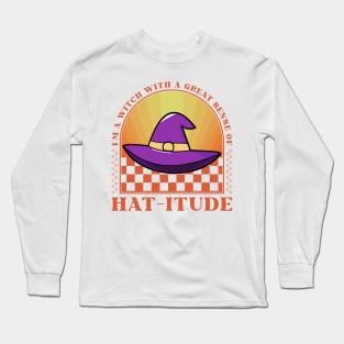 I'm A Witch With A Great Sense Of Hat-itude Funny Long Sleeve T-Shirt